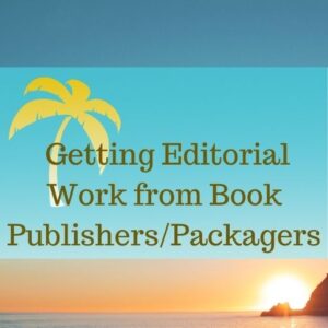 Getting Editorial Work from Book Publishers/Packagers (Jun 8 - Jul 5, 2026)