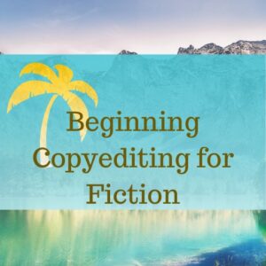 Beginning Copyediting for Fiction