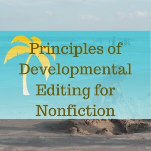 Principles of Developmental Editing for Nonfiction