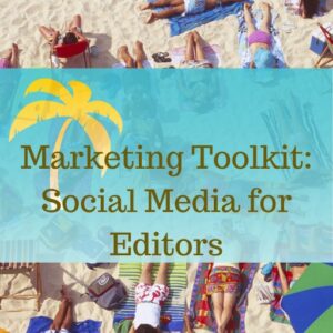 Marketing Toolkit: Social Media for Editors (self-paced)