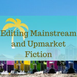 Editing Mainstream and Upmarket Fiction